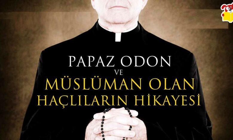 Papaz Odon ve Müsülman Olan Haçlıların Hikayesi